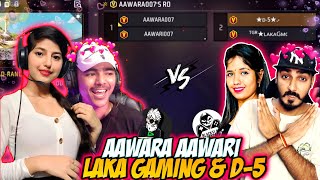 Laka Gaming amp D5 FF vs Aawara Aawari🥵  GF BF vs husband wife LakaGamingz blackflagarmy9340 [upl. by Bullivant]