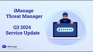 Q3 2024 Cloud Service Update for iManage Threat Manager [upl. by Kano964]