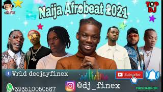 LATEST NAIJA AFROBEAT 2021 NONSTOP PARTY MIX BY DJ FINEX FT REMA JOEBOY TEKNO OMAH LAY FIREBOY BURNA [upl. by Sadnalor]