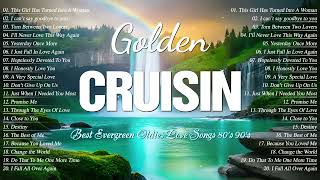 The Golden Evergreen Cruisin Love Songs 80s 90s For Relaxing Music 🍃 Best Old Love Songs 80s 90s [upl. by Aniehs]