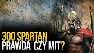 300 Spartan  prawda czy mit Jak naprawdę wyglądała bitwa z Persami pod Termopilami [upl. by Nhguavahs136]