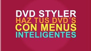 Dvd Styler haz tus Dvd´s con menus inteligentes [upl. by Avraham]