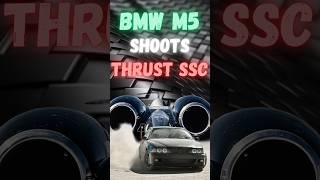 Bmw M5 shoots Thrust ssc shorts [upl. by Annoek797]