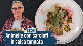 Animelle con carciofi profumati alla menta in salsa tonnata  Si fa così  Chef BRUNO BARBIERI [upl. by Pacifica]