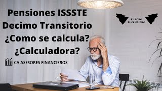 PENSIONES ISSSTE DECIMO TRANSITORIO  COMO SE CALCULA LA PENSION DECIMO TRANSITORIO ISSSTE [upl. by Livingston]