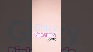 Pink clouds MV  Glitzy  New song [upl. by Celeste]