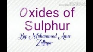 Oxides of Sulphur by Muhammad Amer Zulfiqar [upl. by Lepley851]