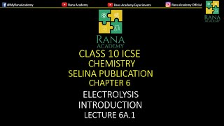 Introduction of Electrolysis  Class 10 ICSE Chemistry  Electrolysis  Lecture 6A1  Rana Academy [upl. by Enymsaj]