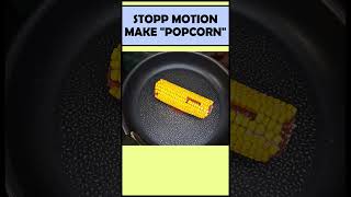 Stop Motion  Make Popcorn  ASMR stopmotion asmrsounds popcorn food funny snacks [upl. by Schnabel]