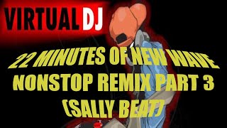 New wave Part 3 nonstop Remix Sally Beat [upl. by Aneleairam]