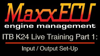 MaxxEcu ITB K24 Live Training Part 1 Input  Output SetUp  Evans Performance Academy [upl. by Acassej]