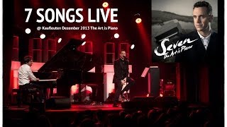 SEVEN  7 Songs DEC Pianoshow Live 2013 [upl. by Gosney]