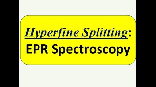 Hyperfine Splitting in ESR Spectroscopy [upl. by Yeliah]