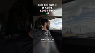 Faire de l’essence en Algérie 030 € le litre 🇩🇿 [upl. by Nyasuh]