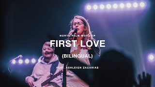 First LoveBilingual by Kari Jobe Ashleigh Zacarias  North Palm Worship [upl. by Evania]