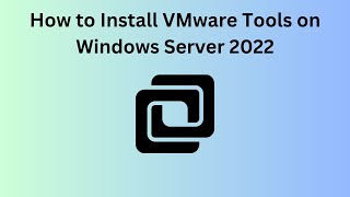 How to Install VMware Tools on Windows Server 2022 [upl. by Ecilegna]