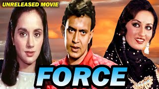 Force  Mithun Chakraborty Reena Roy amp Ranjeeta Kaur Unreleased Bollywood Movie Full Details [upl. by Barbaresi]