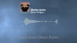 Melike Şahin  Diva Yorgun Yunus Emre Demir Remix [upl. by Marni198]