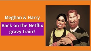 Harry and Meghan Back On the Netflix Gravy Train Again [upl. by Yanehs]