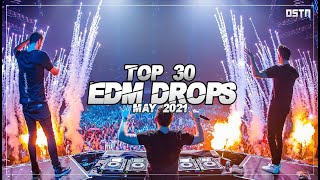 Sick EDM Drops May 2021 Top 30  Drops Only  DSTN [upl. by Notsek]