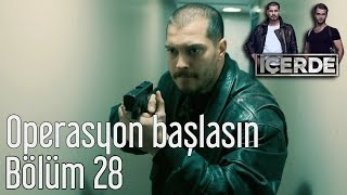 İçerde 28 Bölüm  Operasyon Başlasın [upl. by Alard]