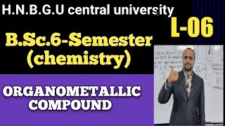 BSc 6 semester chemistryorganometallic compoundhnb garhwal university bsc chemistryby ved sir [upl. by Urban]