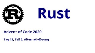 Rust Advent of Code 2020 Tag 13 Teil 2 Alternativlösung [upl. by Froh]