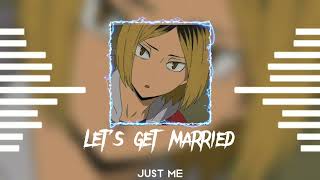 lets get married ｢Vedo┘audio edit slowed♪ [upl. by Corb]