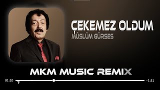 Müslüm Gürses  Çekemez Oldum  MKM Remix  Ben aşkın kahrını çekemez oldum [upl. by Utir]