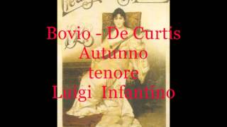 Autunno Bovio  De Curtis tenore Luigi Infantino [upl. by Esilehs162]