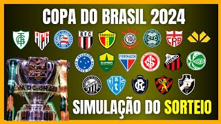 COPA DO BRASIL 2024  SIMULAÇÃO DO SORTEIO DA 1ª FASE [upl. by Yerfdog]