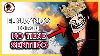 Naruto Por qué el SUSANOO de ITACHI NO TIENE SENTIDO [upl. by Maurits]