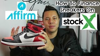 How To Finance Sneakers On StockX Using AFFIRM [upl. by Dodson]