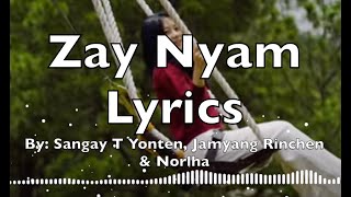 Zay Nyam Lyrics Sangay T Yonten Jamyang Rinchen amp Norlha [upl. by Damian808]