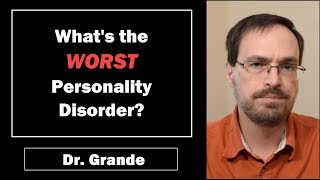 What is the Worst Personality Disorder of all Ten Personality Disorders [upl. by Nitnert726]