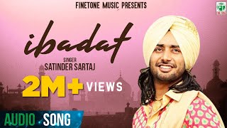 Ibadat Full Audio Song  Satinder Sartaaj  Superhit Punjabi Songs  Finetone [upl. by Tekcirc713]