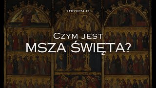 Katechezy liturgiczne 1  Czym jest Msza Święta [upl. by Kylah]