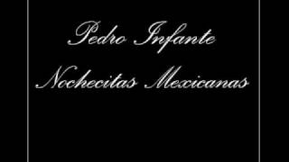 Pedro Infante  Nochecitas Mexicanas [upl. by Atram]