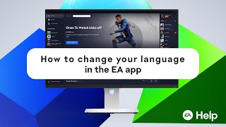 How to change your language in the EA app  EA Help [upl. by Idette361]