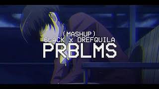 6lack x DrefQuila  PRBLMS MASHUP LyricsLetra [upl. by Dnomar555]