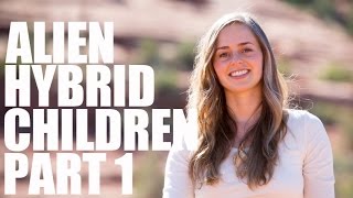 Hybrid Human Alien Children  Part 1  Bridget Nielsen [upl. by Drews]