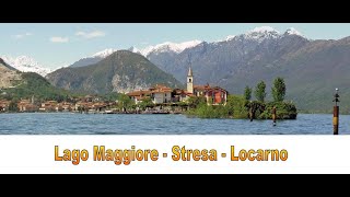 🇮🇹 🇨🇭 Lago Maggiore Stresa e Locarno HD [upl. by Nanreik]