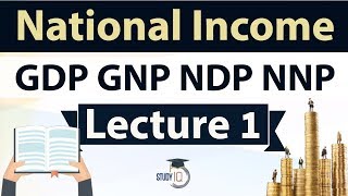 National income  GDP GNP NDP NNP Explained  Indian Economy Part 11  Concepts of Macro Economics [upl. by Kcirddec457]