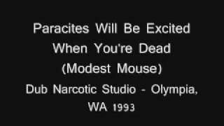 Paracites Will Be Excited When Youre Dead  Modest Mouse [upl. by Ruthven]