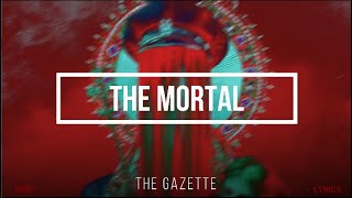 『The Mortal』the GazettE「Lyrics in Romaji」 [upl. by Goda829]