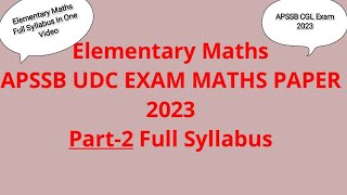 UDC EXAM MATHS PAPER APSSB2023 ELEMENTARY MATHS FULL SYLLABUS in One Video CGL PAPER ANALYSIS [upl. by Henig]