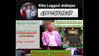 Alfonso Obregón ¿Que cambió  ¿Que hay de la foto en entrevista  Agradece a los FANS doblaje [upl. by Derry]