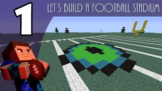 Minecraft Creative Lets Build a Football Stadium  EP1  Getting Started [upl. by Oek]