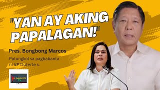 quotYAN AY AKING PAPALAGANquot PANGULONG MARCOS PAPALAGAN ANG BANTA NI VP SARA DUTERTE [upl. by Evilo]