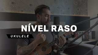 Rodolfo Abrantes  Nível Raso Ukulele [upl. by Neerac]